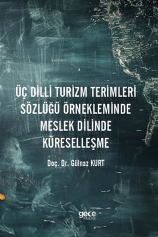 Üç Dilli Turizm Terimleri Sözlüğü Örnekleminde Meslek Dilinde Küreselleşme