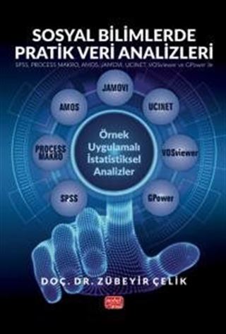 Sosyal Bilimlerde Pratik Veri Analizleri - SPSS, PROCESS MAKRO, AMOS, JAMOVI, UCINET, VOSviewer ve GPower ile Örnek Uygulamalı İstatistiksel Analizler