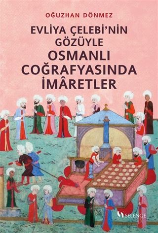 Evliya Çelebi'nin Gözüyle Osmanlı Coğrafyasında İmaretler