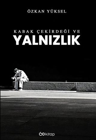 Kabak Çekirdeği ve Yalnızlık