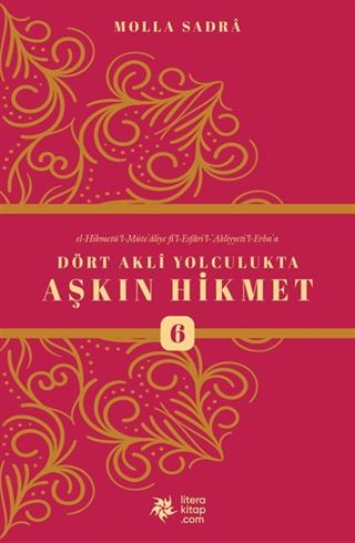 Dört Akli Yolculukta Aşkın Hikmet 6 (Esfarü'l Erba'a)