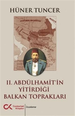II. Abdülhamit'in Yitirdiği Balkan Toprakları