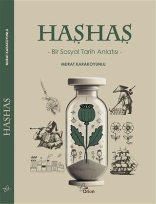Haşhaş : Bir Sosyal Tarih Anlatısı