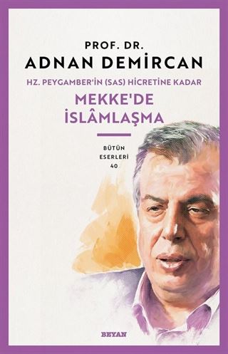 Hz. Peygamber'in (SAS) Hicretine Kadar Mekke'de İslamlaşma