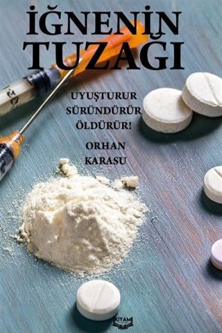 İğnenin Tuzağı Uyuşturur Süründürür Öldürür!