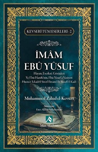 İmam Ebu Yusuf Hayatı, Eserleri, Görüşleri / Kevseri Tüm Eserleri 2