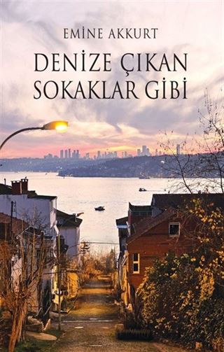 Denize Çıkan Sokaklar Gibi