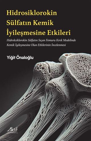 Hidroksiklorokin Sülfatın Kemik İyileşmesine Etkileri