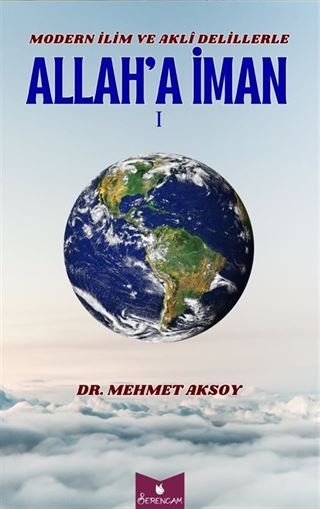 Modern İlim ve Akli Delillerle Allah'a İman 1