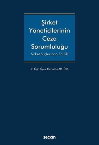 Şirket Yöneticilerinin Ceza Sorumluluğu