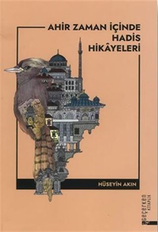Ahir Zaman İçinde Hadis Hikayeleri