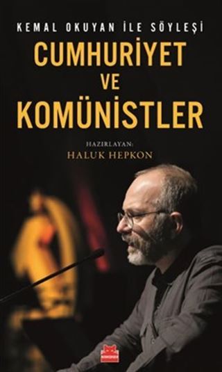 Kemal Okuyan ile Söyleşi Cumhuriyet ve Komünistler
