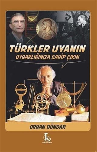 Türkler Uyanın Uygarlığınıza Sahip Çıkın