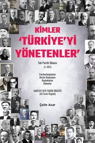 Kimler 'Türkiye'yi Yönetenler' Tek Partili Dönem (1. Cilt)