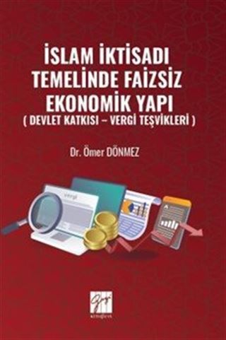 İslam İktisadı Temelinde Faizsiz Ekonomik Yapı ( Devlet Katkısı Vergi Teşvikleri )