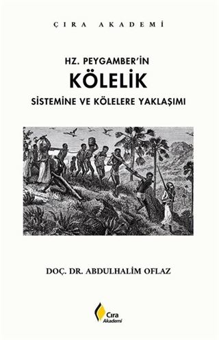 Hz.Peygamber'in Kölelik Sistemine ve Kölelere Yaklaşımı