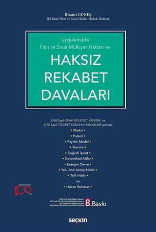 Uygulamada Fikri ve Sınai Mülkiyet Hakları ve Haksız Rekabet Davaları