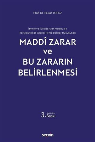 İsviçre ve Türk Borçlar Hukuku ile Karşılaştırmalı Olarak Roma Borçlar Hukukunda - Maddi Zarar ve Bu Zararın Belirlenmesi