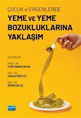 Çocuk ve Ergenlerde Yeme ve Yeme Bozukluklarına Yaklaşım