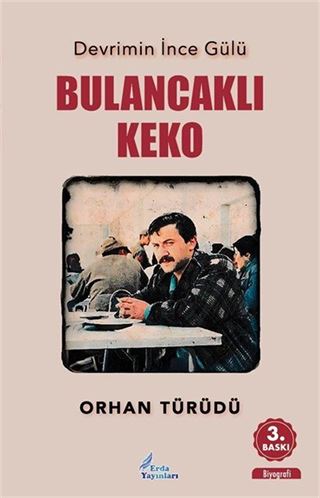 Devrimin İnce Gülü Bulancaklı Keko