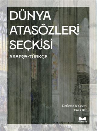 Dünya Atasözleri Seçkisi (Arapça-Türkçe)