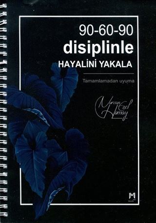 90-60-90 Disiplinle Hayalini Yakala (Spiral Cilt)