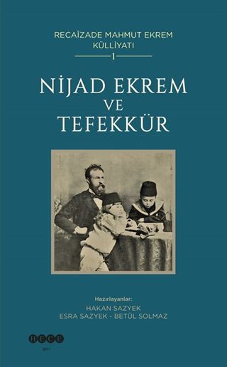 Nijad Ekrem ve Tefekkür / Recaizade Mahmut Ekrem Bütün Eserleri 1