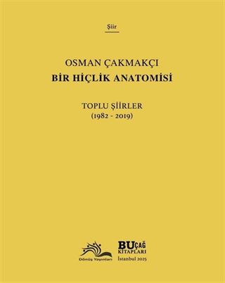 Bir Hiçlik Anatomisi - Toplu Şiirler (1982-2019)