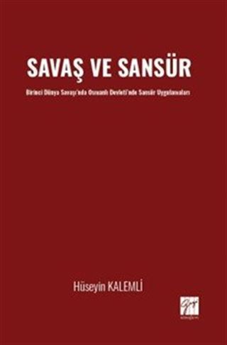 Savaş ve Sansür Birinci Dünya Savaşı'nda Osmanlı Devleti'nde Sansür Uygulamaları