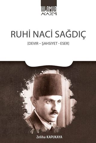 Ruhi Naci Sağdıç - Devir - Şahsiyet - Eser