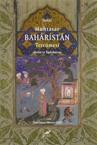 Hakkî Muhtasar Baharistan Tercümesi (Metin ve Tıpkıbasım)