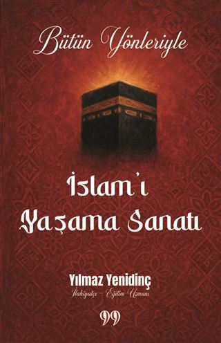 Bütün Yönleriyle İslam'ı Yaşama Sanatı