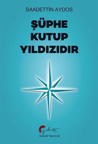 Şüphe Kutup Yıldızıdır