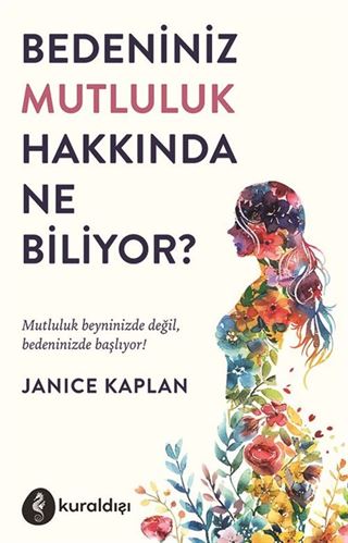 Bedeniniz Mutluluk Hakkında Ne Biliyor?