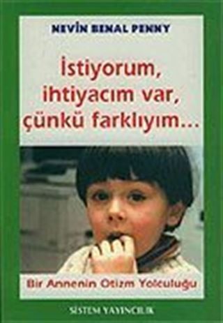 İstiyorum, İhtiyacım Var, Çünkü Farklıyım...