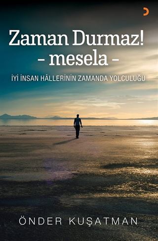 Zaman Durmaz! - mesela -