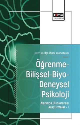 Öğrenme-Bilişsel-Biyo-Deneysel Psikoloji Alanında Uluslararası Araştırmalar I