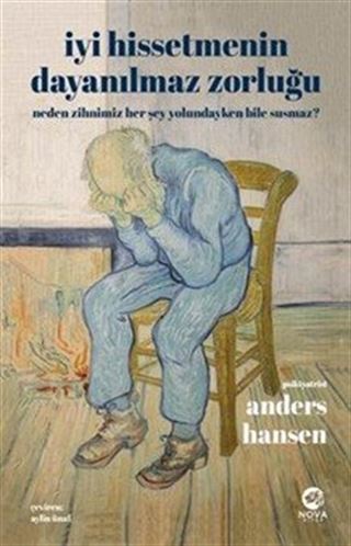 İyi Hissetmenin Dayanılmaz Zorluğu: Neden Zihnimiz Her Şey Yolundayken Bile Susmaz?
