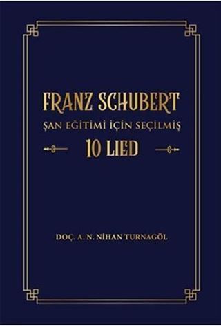 Franz Schubert Şan Eğitimi için Seçilmiş 10 Lied