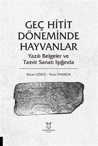 Geç Hitit Döneminde Hayvanlar - Yazılı Belgeler ve Tasvir Sanatı Işığında
