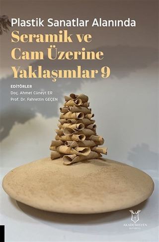 Plastik Sanatlar Alanında Seramik ve Cam Üzerine Yaklaşımlar 9