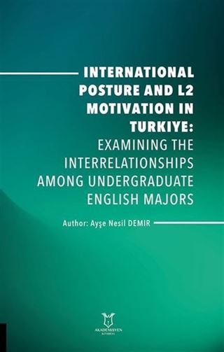 International Posture and L2 Motivation in Turkiye: Examining the Interrelationships Among Undergraduate English Majors