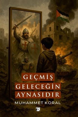 Geçmiş Geleceğin Aynasıdır