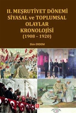 II. Meşrutiyet Dönemi Siyasal ve Toplumsal Olaylar Kronolojisi ( 1908- 1920 )