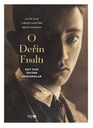 O Derin Fısıltı (Sait Faik Üstüne Konuşmalar)