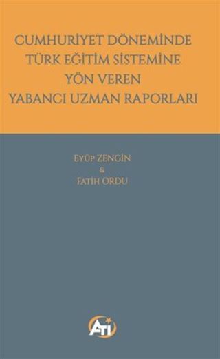 Cumhuriyet Döneminde Türk Eğitim Sistemine Yön Veren Yabancı Uzman Raporları