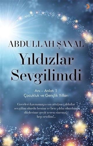 Yıldızlar Sevgilimdi - Anı - Anlatı 1