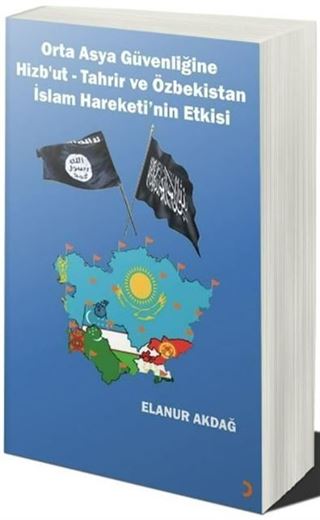 Orta Asya Güvenliğine Hizb'ut Tahrir ve Özbekistan İslam Hareketi'nin Etkisi