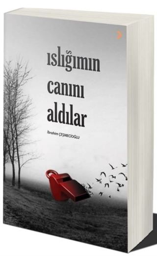 Islığımın Canını Aldılar