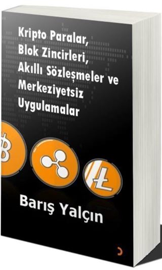 Kripto Paralar, Blok Zincirleri, Akıllı Sözleşmeler ve Merkeziyetsiz Uygulamalar